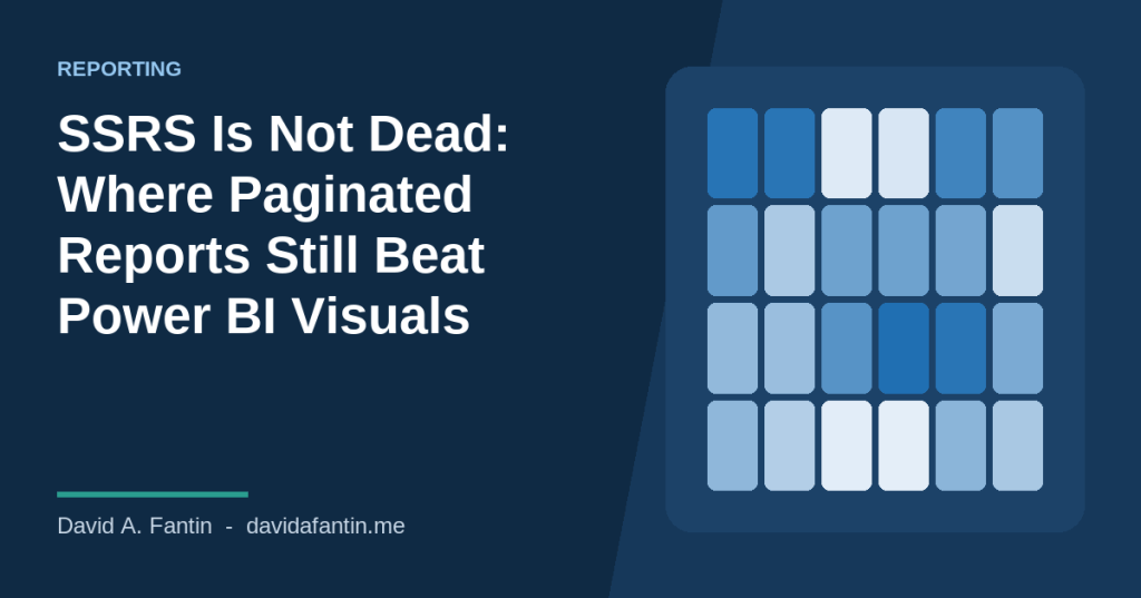 SSRS Is Not Dead: Where Paginated Reports Still Beat Power BI&nbsp;Visuals